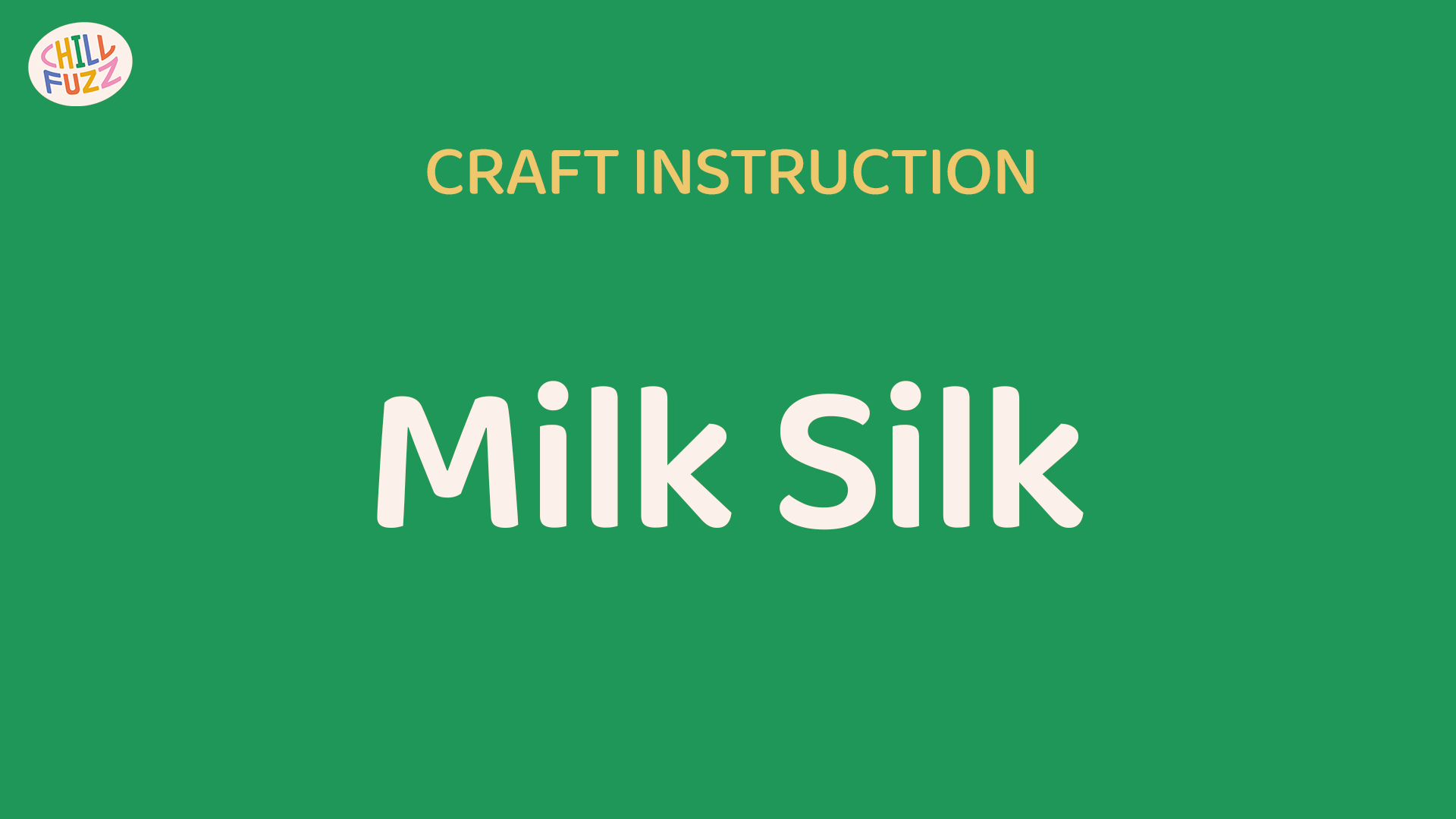 Craft Instruction - Milk Silk