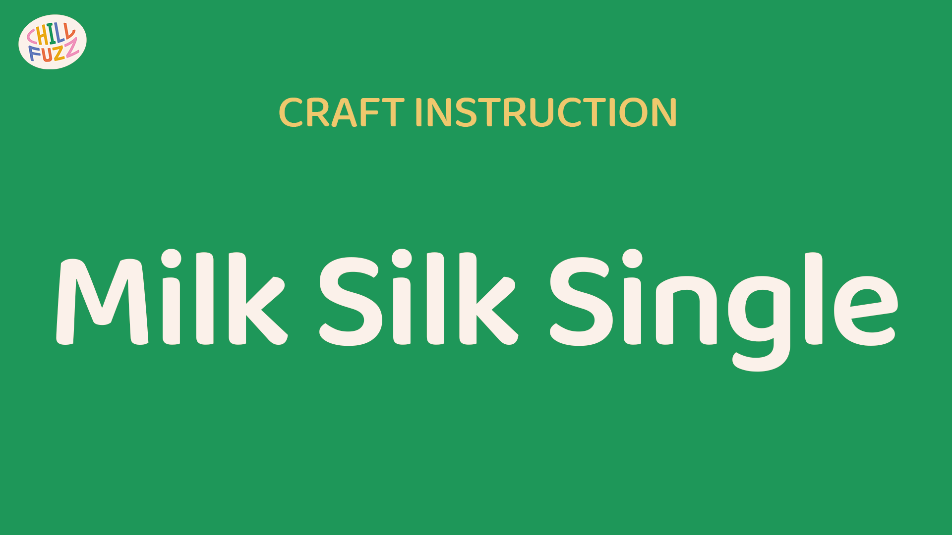 Craft Instruction - Milk Silk Single