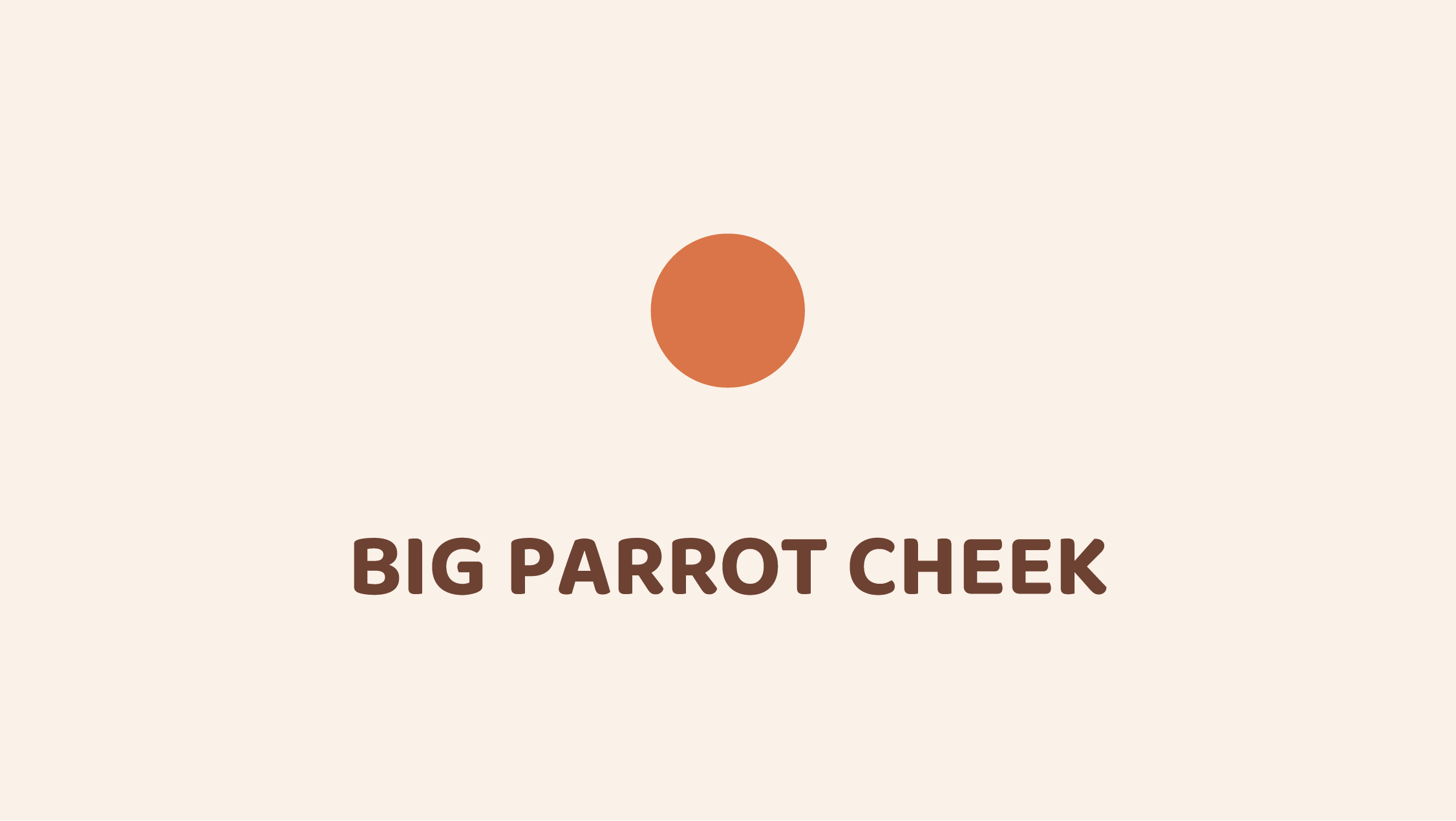 Big Parrot Cheek